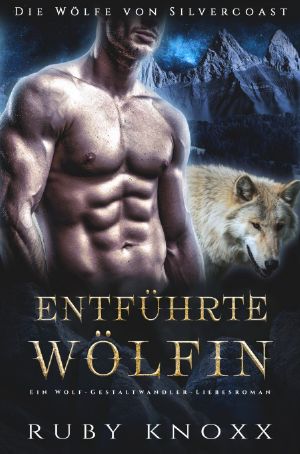 [Wölfe von Silvercoast 06] • Entführte Wölfin